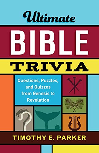 Imagen de archivo de Ultimate Bible Trivia : Questions, Puzzles, and Quizzes from Genesis to Revelation a la venta por Better World Books