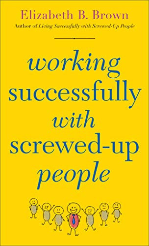 Stock image for Working Successfully with Screwed-Up People for sale by SecondSale