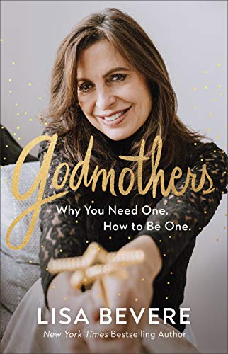 Stock image for Godmothers: Why You Need One. How to Be One. for sale by Greenway