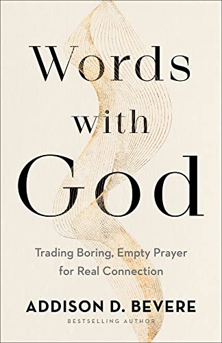 Beispielbild fr Words with God: Trading Boring, Empty Prayer for Real Connection zum Verkauf von HPB-Diamond