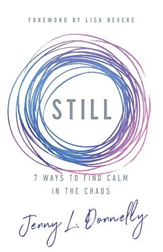 Stock image for Still: 7 Ways to Find Calm in the Chaos for sale by Your Online Bookstore