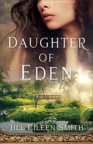Beispielbild fr Daughter of Eden: (A Clean and Inspirational Retelling of a Bible Story) zum Verkauf von BooksRun