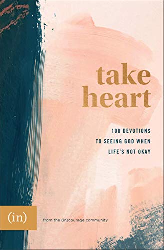 Beispielbild fr Take Heart: 100 Devotions to Seeing God When Life's Not Okay zum Verkauf von ZBK Books