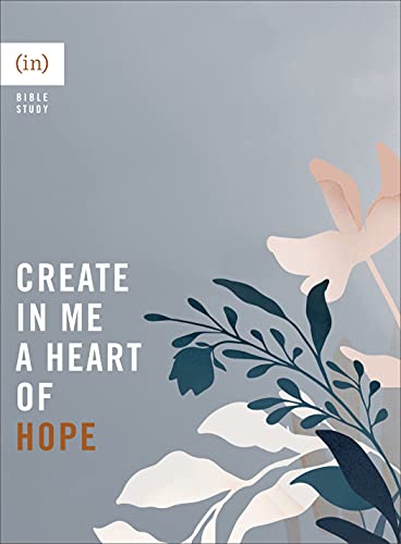 Stock image for Create in Me a Heart of Hope: (Bible Study Guide for Women Including Discussion Questions - Perfect for Small Group or Individual Use) for sale by GF Books, Inc.