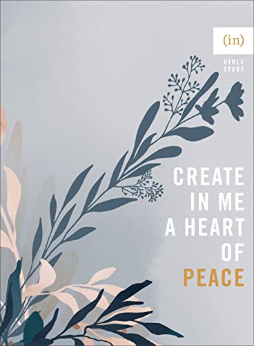 Stock image for Create in Me a Heart of Peace: (Bible Study Guide for Women Including Discussion Questions - Perfect for Small Group or Individual Use) for sale by Red's Corner LLC