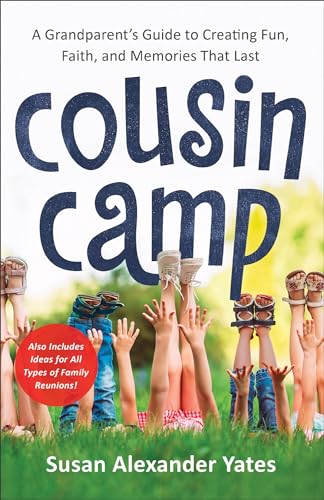 Imagen de archivo de Cousin Camp: A Grandparent's Guide to Creating Fun, Faith, and Memories That Last a la venta por Wonder Book