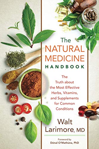 Stock image for The Natural Medicine Handbook: The Truth about the Most Effective Herbs, Vitamins, and Supplements for Common Conditions for sale by Reliant Bookstore