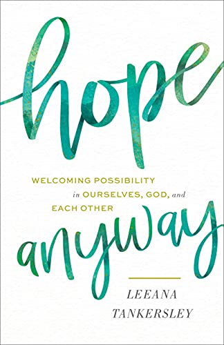 9780800738525: Hope Anyway – Welcoming Possibility in Ourselves, God, and Each Other