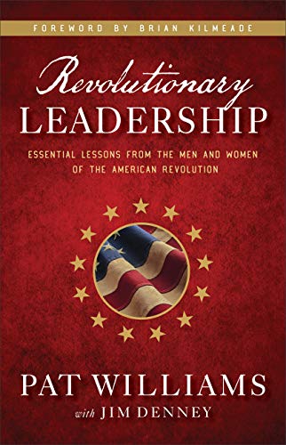 Stock image for Revolutionary Leadership: Essential Lessons from the Men and Women of the American Revolution for sale by Indiana Book Company