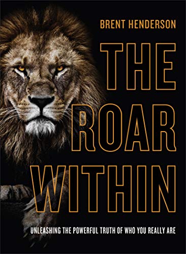 Beispielbild fr The Roar Within : Unleashing the Powerful Truth of Who You Really Are zum Verkauf von Better World Books