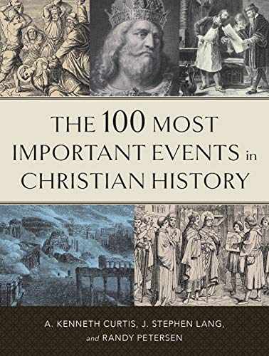 Imagen de archivo de The 100 Most Important Events in Christian History a la venta por Indiana Book Company