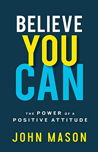 Beispielbild fr Believe You Can: The Power of a Positive Attitude zum Verkauf von BooksRun