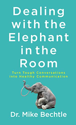 Beispielbild fr Dealing with the Elephant in the Room: Turn Tough Conversations into Healthy Communication zum Verkauf von BooksRun