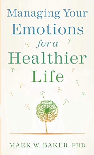 Beispielbild fr Managing Your Emotions for a Healthier Life zum Verkauf von Wonder Book