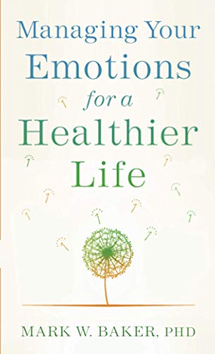 Stock image for Managing Your Emotions for a Healthier Life for sale by Half Price Books Inc.