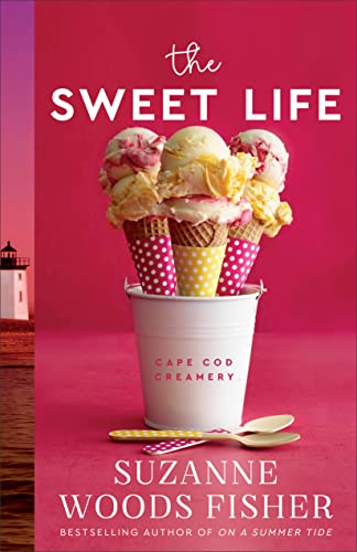 9780800739478: The Sweet Life: (A Heartwarming Contemporary Clean Romance Series Set in Small-Town Cape Cod)