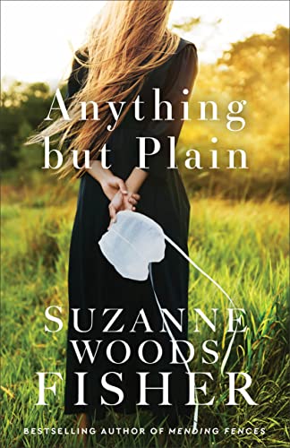 9780800739515: Anything but Plain: (Amish Christian Romance Novel of Finding Belonging and Facing New Beginnings)