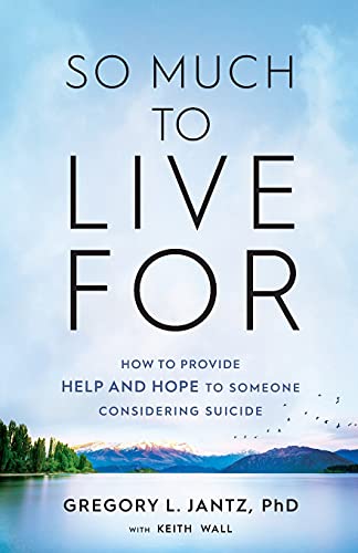 Stock image for So Much to Live For: How to Provide Help and Hope to Someone Considering Suicide for sale by ZBK Books
