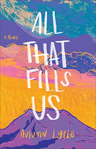 9780800740160: All That Fills Us: A Novel