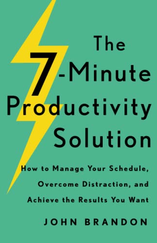 Imagen de archivo de The 7-Minute Productivity Solution: How to Manage Your Schedule, Overcome Distraction, and Achieve the Results You Want a la venta por KuleliBooks