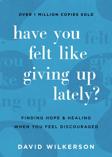 Stock image for Have You Felt Like Giving Up Lately? for sale by SecondSale