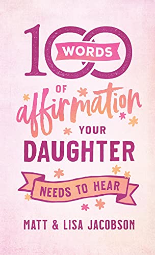 Beispielbild fr 100 Words of Affirmation Your Daughter Needs to Hear zum Verkauf von TextbookRush