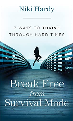 Beispielbild fr Break Free from Survival Mode: 7 Ways to Thrive through Hard Times zum Verkauf von Monster Bookshop