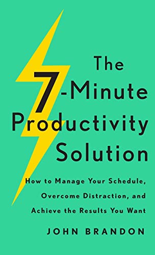 9780800741389: The 7-Minute Productivity Solution: How to Manage Your Schedule, Overcome Distraction, and Achieve the Results You Want