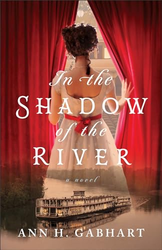 Beispielbild fr In the Shadow of the River: (1800s Historical Fiction Set on a Riverboat with Romance and Mystery) zum Verkauf von PlumCircle