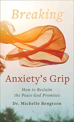 Beispielbild fr Breaking Anxiety's Grip: How to Reclaim the Peace God Promises zum Verkauf von SecondSale