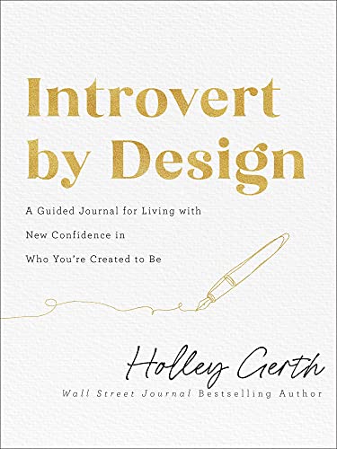 Stock image for Introvert by Design: A Guided Journal for Living with New Confidence in Who Youre Created to Be (31 Daily Readings with Bible Verses, Practical Advice, and Prompts for Journaling Note-taking) for sale by Blue Vase Books
