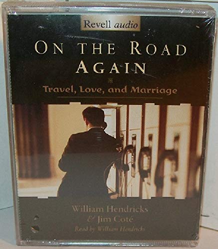 On the Road Again: Travel, Love, and Marriage (9780800744083) by Hendricks, William; Cote, Jim