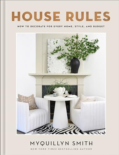 Imagen de archivo de House Rules : How to Decorate for Every Home, Style, and Budget a la venta por GreatBookPrices