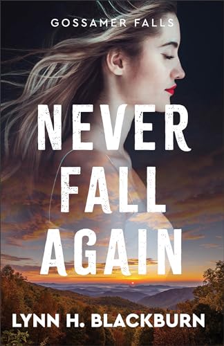 Stock image for Never Fall Again: (Romance, Suspense, Family, and New Beginnings in a Small Town Community) for sale by BooksRun