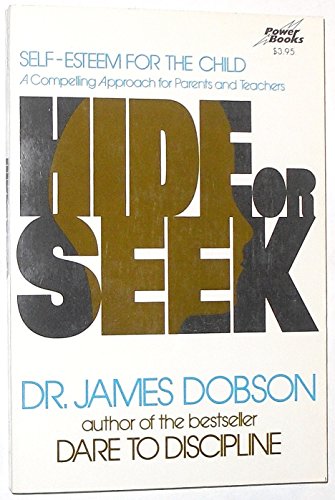 Hide or Seek (How to Build Self-Esteem in Your Child) (9780800750084) by Dr. James Dobson