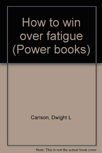 Stock image for How to win over fatigue (Power books) for sale by Wonder Book
