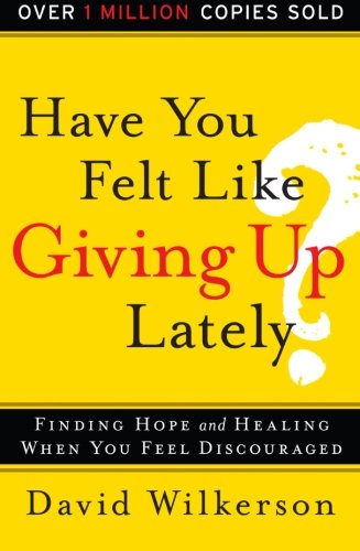 Stock image for Have You Felt Like Giving Up Lately?: Finding Hope and Healing When You Feel Discouraged for sale by Gulf Coast Books