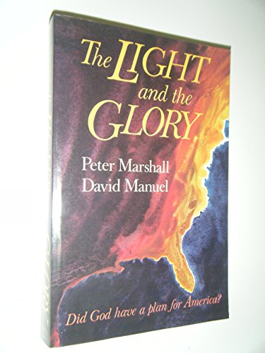 Light and the Glory, The (9780800750541) by Marshall, Peter; Manuel, David