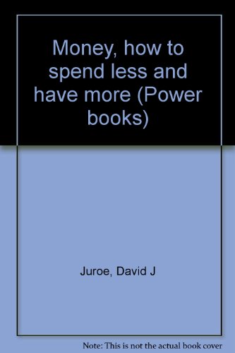 Stock image for Money, how to spend less and have more (Power books) for sale by Front Cover Books