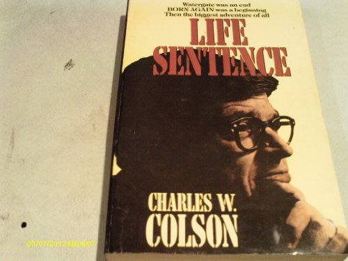 Life Sentence (9780800750596) by Colson, Charles W.