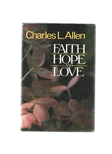 Beispielbild fr Faith, Hope, and Love zum Verkauf von Wonder Book