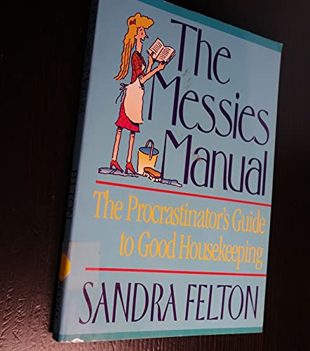 Stock image for The Messies Manual: The Procrastinator's Guide to Good Housekeeping for sale by SecondSale