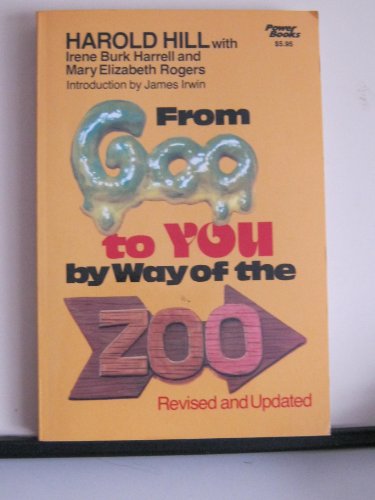 From Goo to You by Way of the Zoo (9780800751746) by Hill, Harold; Rogers, Mary Elizabeth; Harrell, Irene Burk