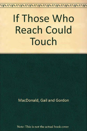 Beispielbild fr If Those Who Reach Could Touch zum Verkauf von Wonder Book