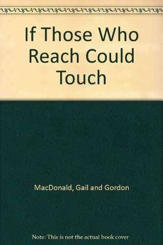 Stock image for If Those Who Reach Could Touch for sale by Wonder Book