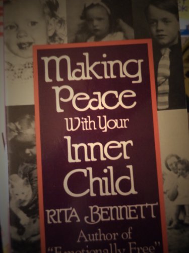 Imagen de archivo de Making Peace With Your Inner Child a la venta por Books of the Smoky Mountains