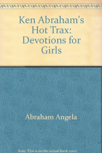 Stock image for Ken Abraham's Hot Trax: Devotions for Girls for sale by SecondSale