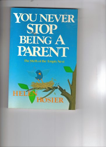Stock image for You Never Stop Being a Parent for sale by Better World Books