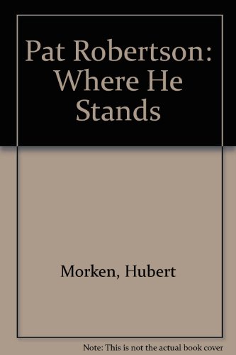 Beispielbild fr Pat Robertson: Where He Stands zum Verkauf von Wonder Book