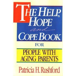 Beispielbild fr The Help, Hope and Cope Book for People with Aging Parents zum Verkauf von Better World Books